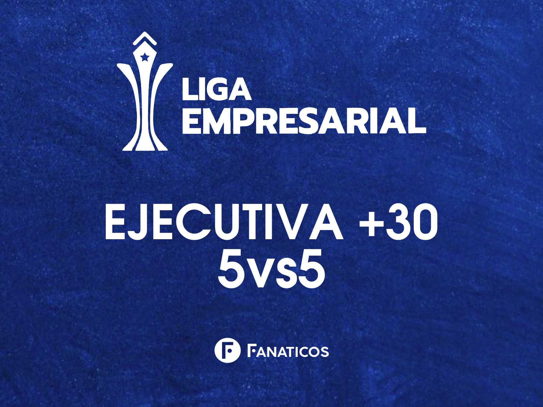 Vuelve la Liga Ejecutiva +30!